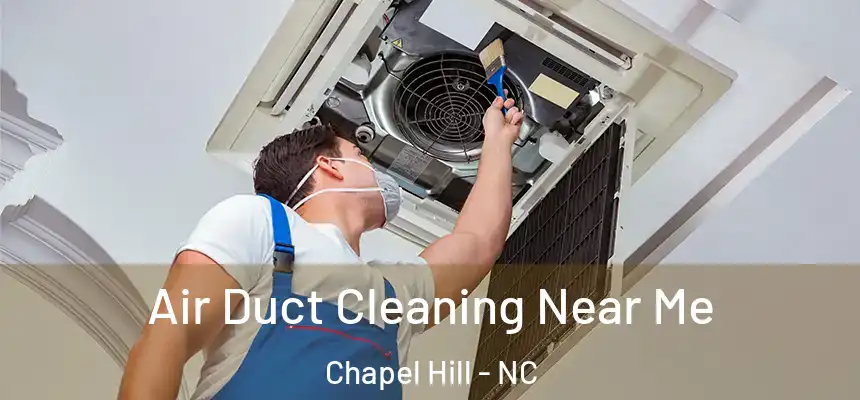  Air Duct Cleaning Near Me Chapel Hill - NC