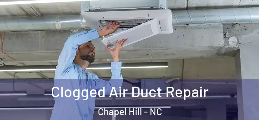  Clogged Air Duct Repair Chapel Hill - NC