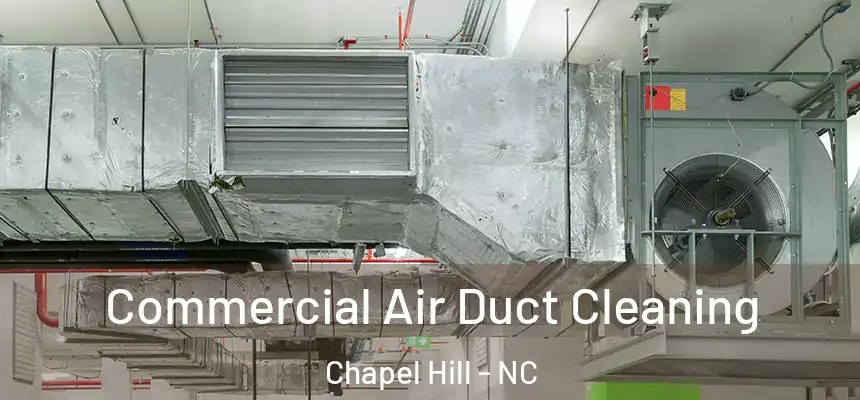  Commercial Air Duct Cleaning Chapel Hill - NC