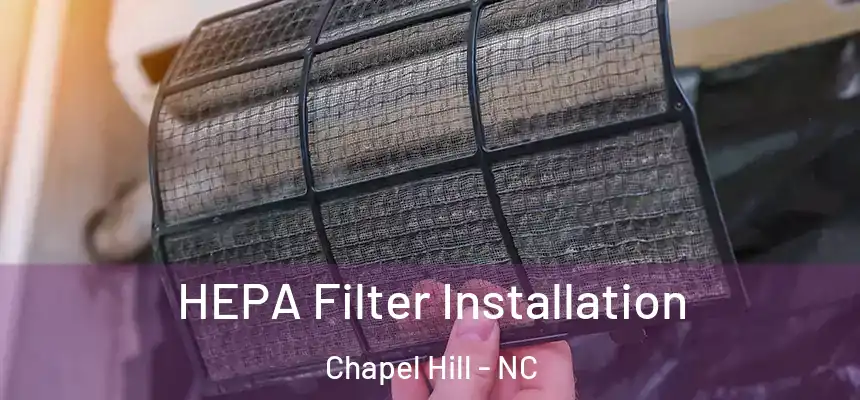  HEPA Filter Installation Chapel Hill - NC