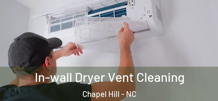 In-wall Dryer Vent Cleaning Chapel Hill - NC